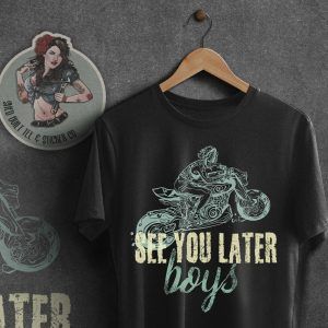 See You Later Boys - biker womens t-shirt