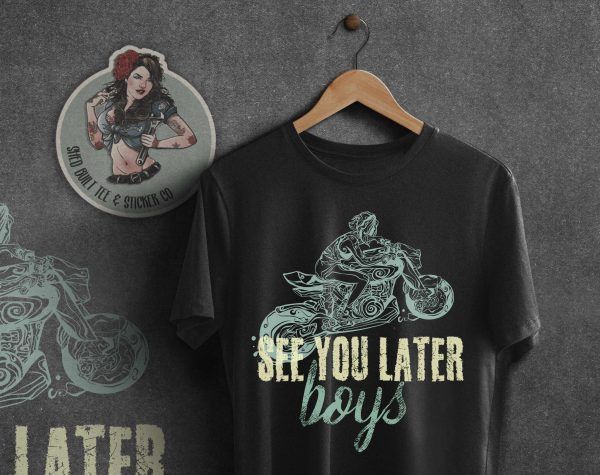 See You Later Boys - biker womens t-shirt